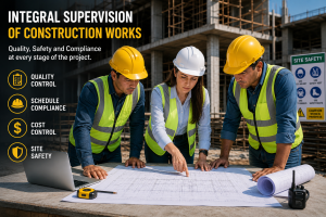 Comprehensive Construction Supervision: The Key to Your Project’s Success